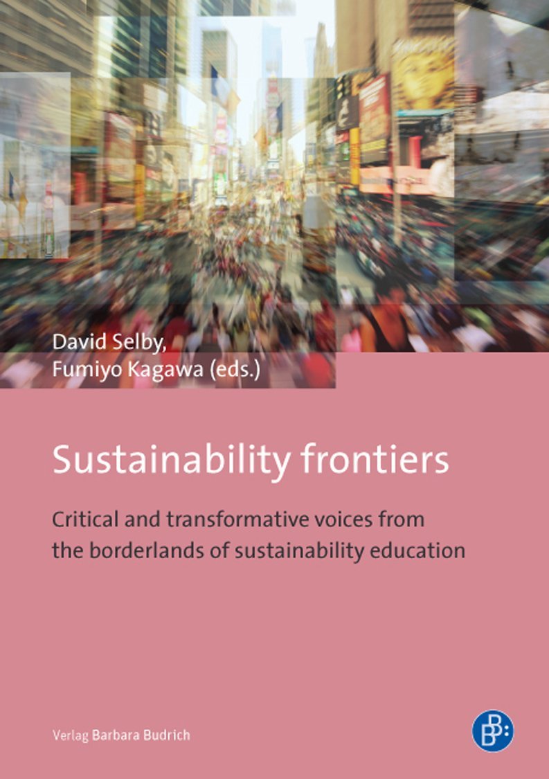 Sustainability Frontiers: Critical and Transformative Voices from the Borderlands of Sustainability Education